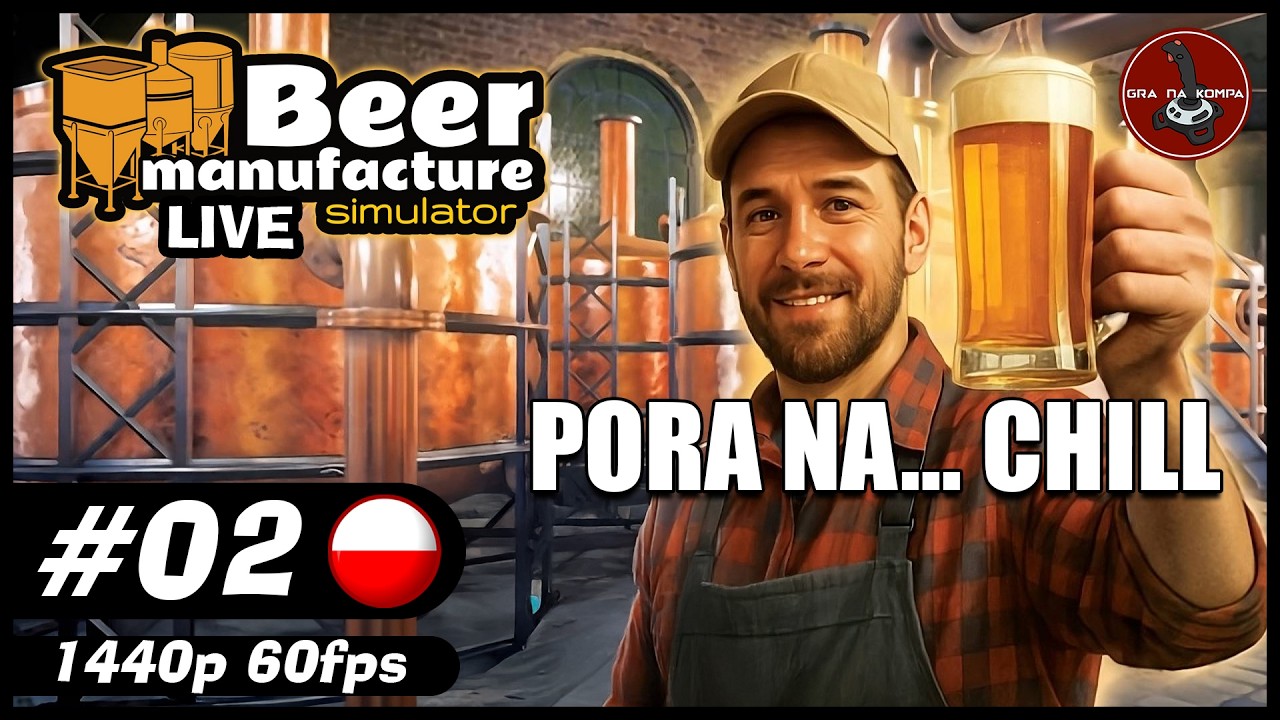 Pora na CHILL || #2 || Beer Manufacture Simulator gameplay PL || zapis LIVE