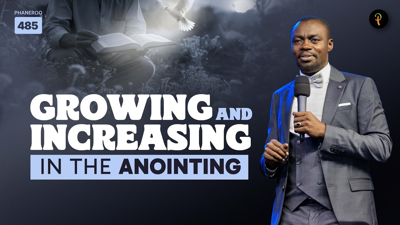 Growing And Increasing In The Anointing | Phaneroo Service 485 | Apostle Grace Lubega