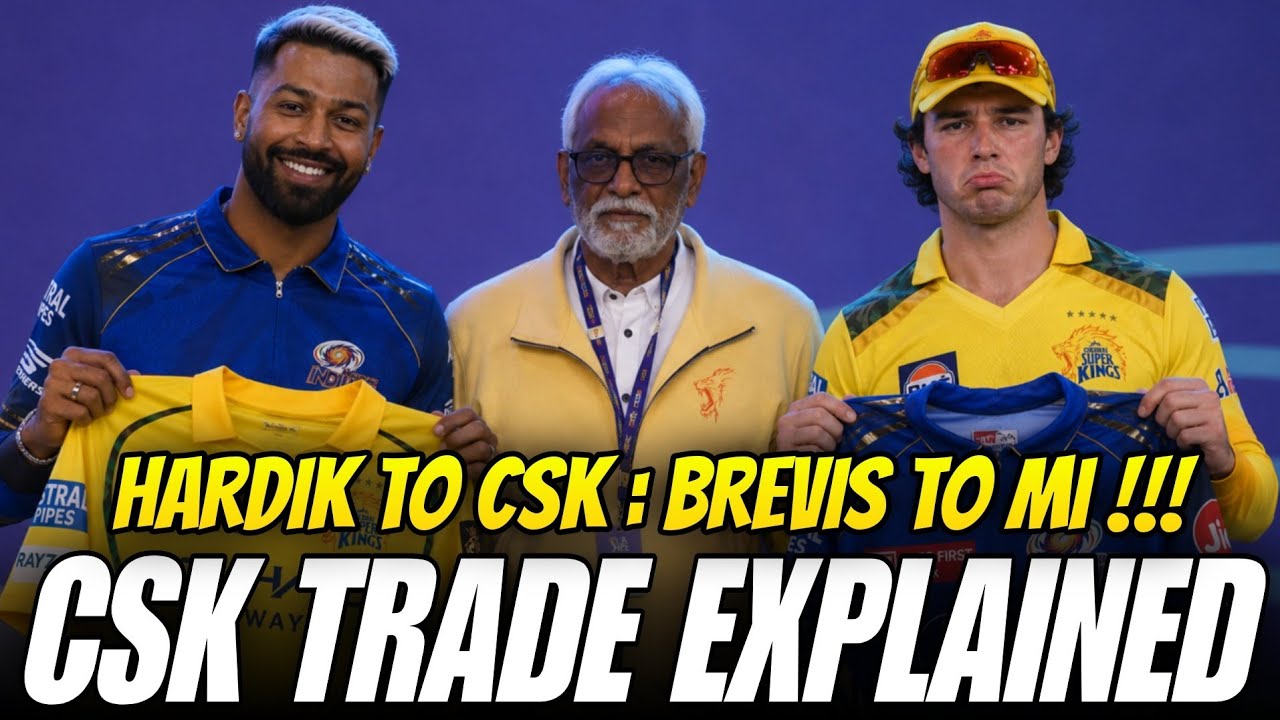 Hardik Pandya To CSK - Dewald Brevis To MI Trade Full Details ! IPL 2026 News