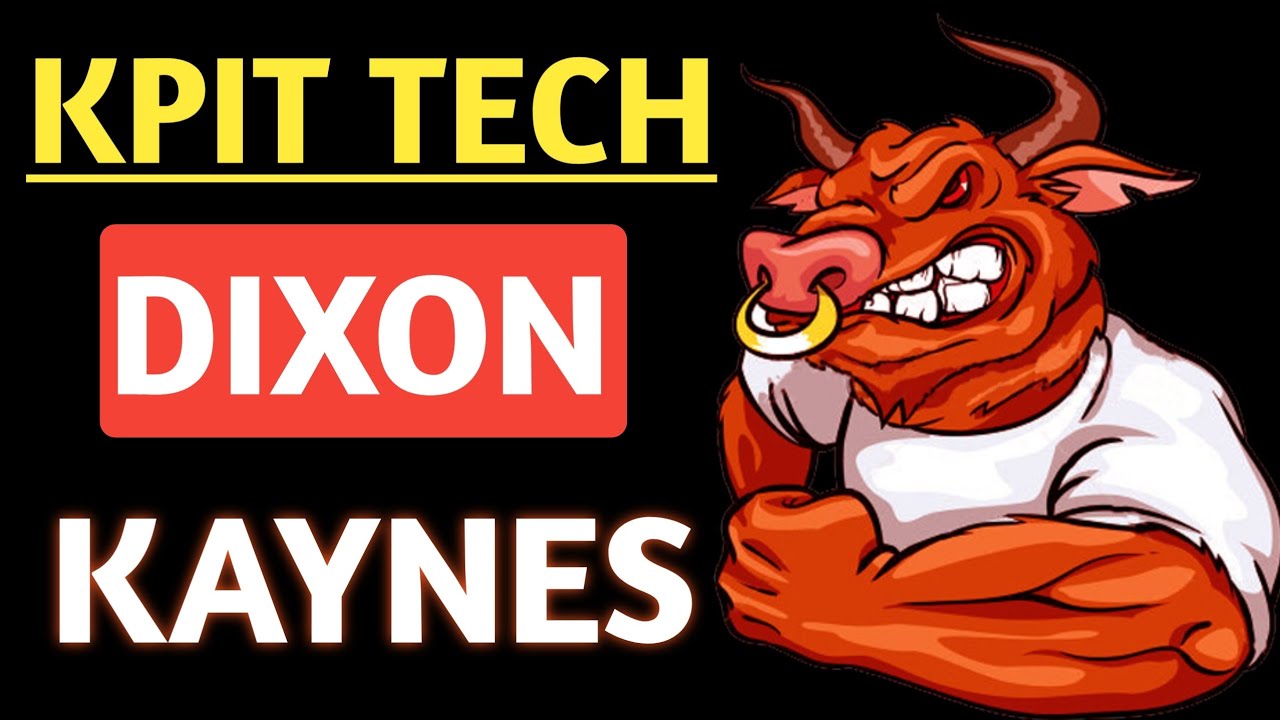 Kpit tech,Kaynes tech,Dixon,Kpit tech latest,Kaynes latest,Dixon latest,Kpit tech update