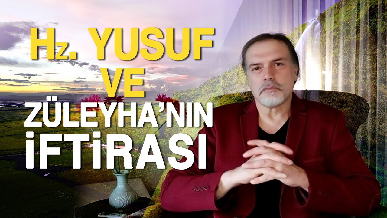 Hz.YUSUF as. VE ZÜLEYHA' NIN İFTİRASI