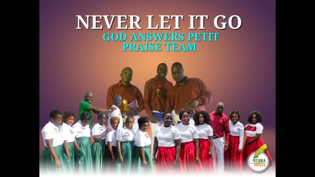NEVER LET IT GO_BY GOD ANSWER PETIT PRAISE TEAM_#gospel 