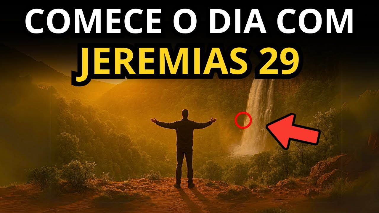 ORAÇÃO DA MANHÃ PARA RECEBER OS PLANOS DE DEUS EM JEREMIAS 29 E TRANSFORMAR SEU DIA