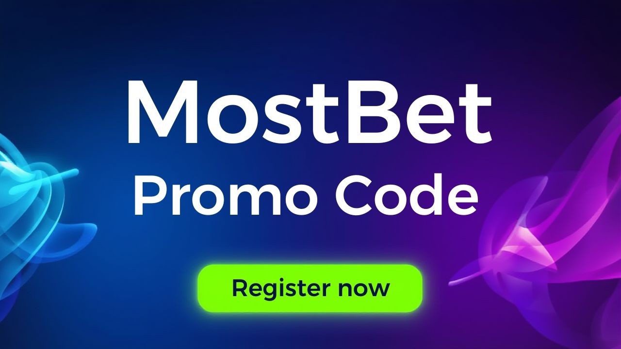 MostBet Register Promo Code &ndash; BONUS mostbet sign up