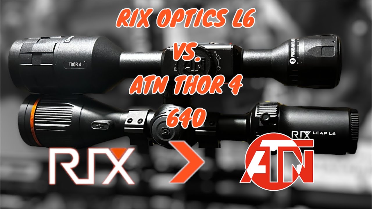 Rix Optics L6 VS. ATN Thor 4 640