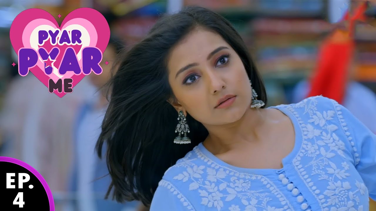 किस लड़के से हुआ इश्की को प्यार | Pyar Pyar Me | New Romantic Serial | Ep 4 - Full Episode