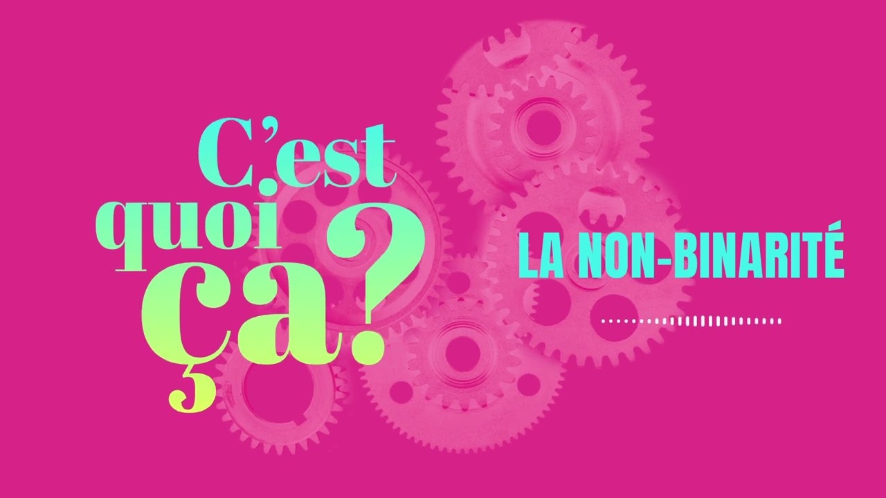 C'est quoi ça, la non-binarité ?