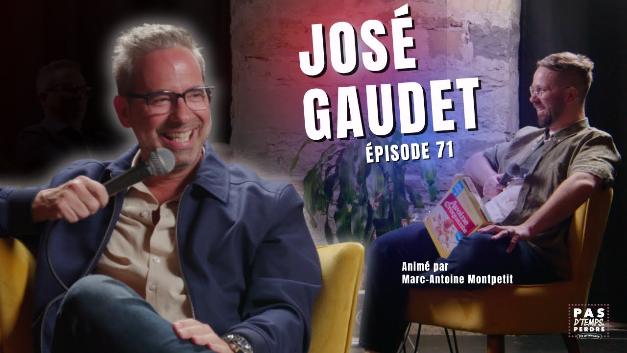 Pas D'Temps À Perdre - Épisode 71 - José Gaudet