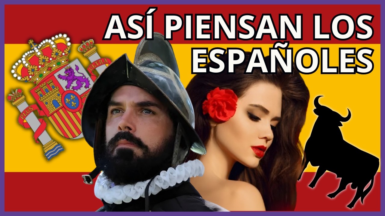 PSICOLOGIA, idiosincrasia y MENTALIDAD de los ESPAÑOLES | ¿Cómo piensas los españoles?