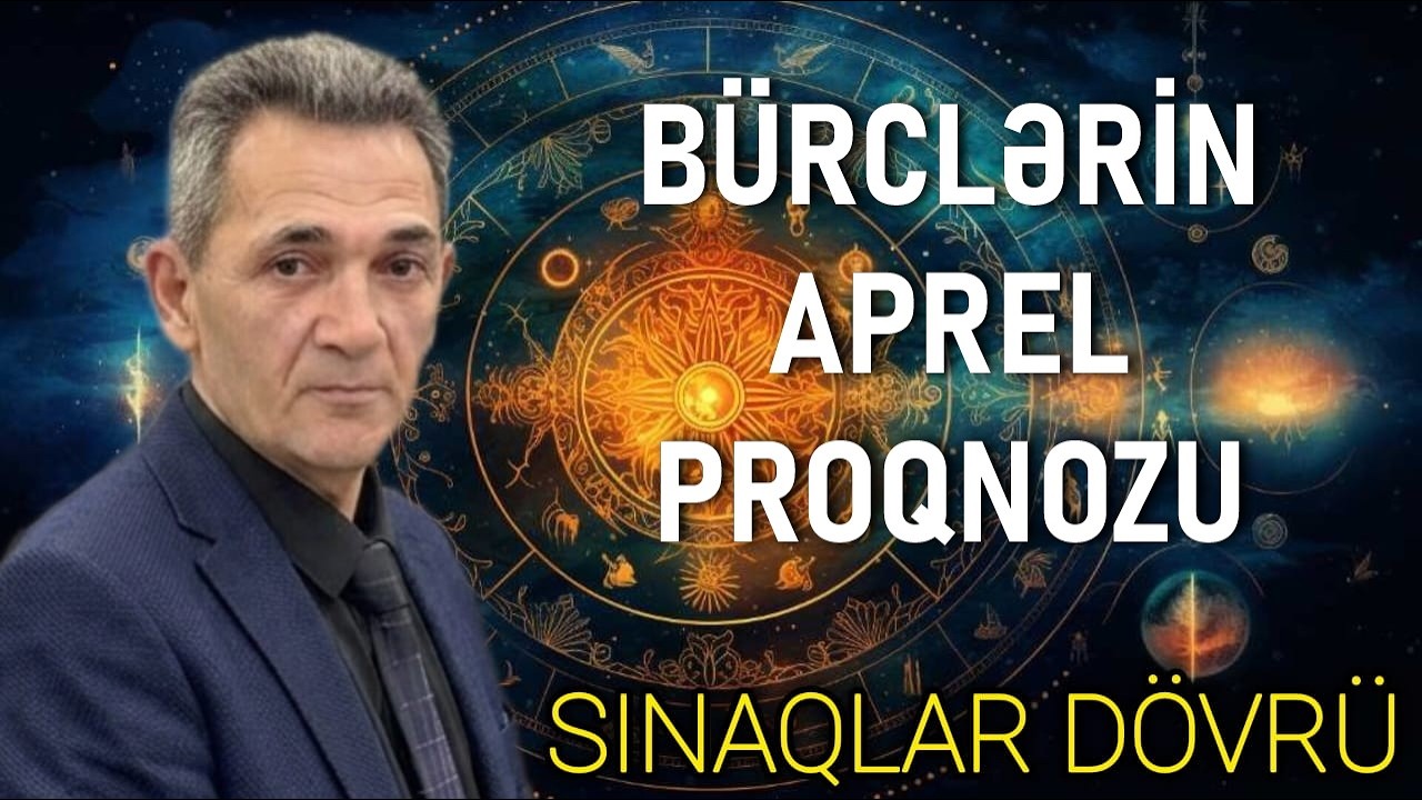 B&Uuml;RCLƏRİN APREL PROQNOZU (2026)