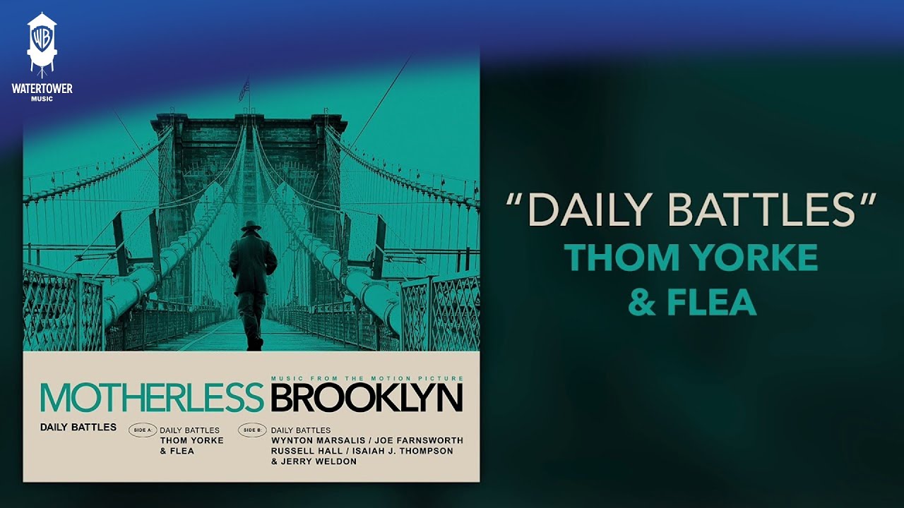 Motherless Brooklyn Official Soundtrack | Daily Battles - Thom Yorke & Flea | WaterTower
