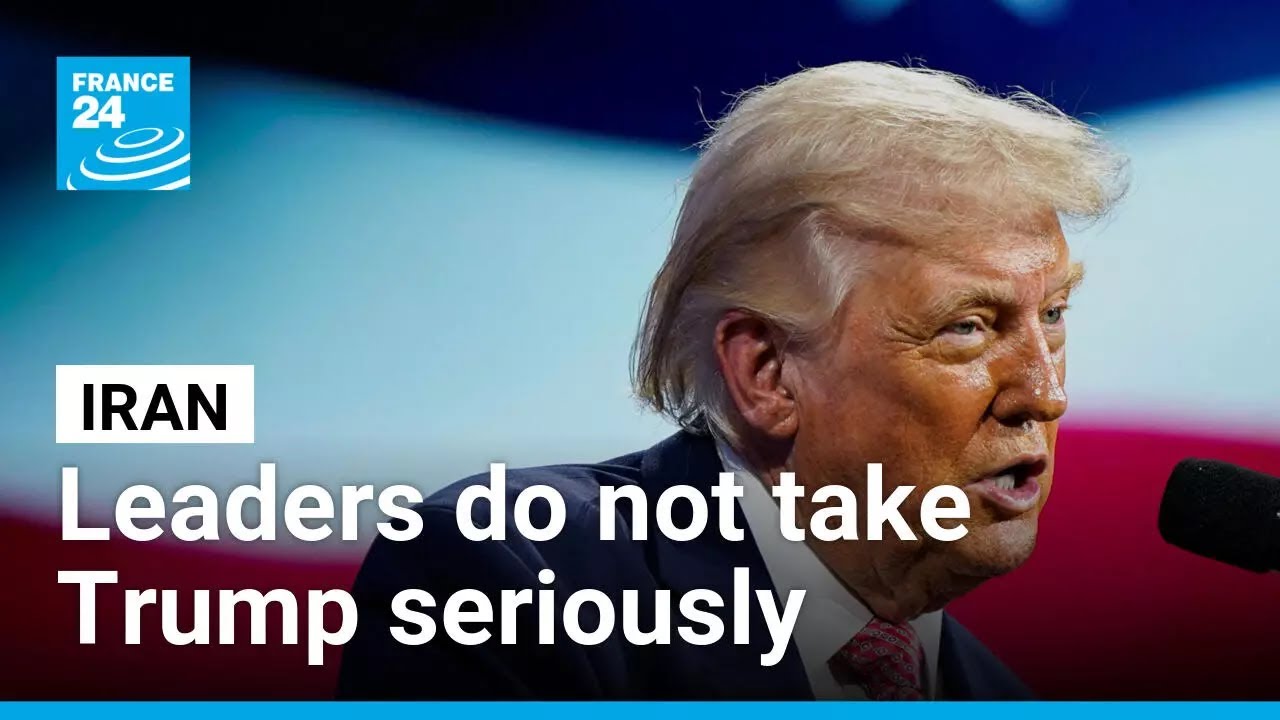 Iranian leaders 'do not take any statements from Donald Trump seriously ' &bull; FRANCE 24 English