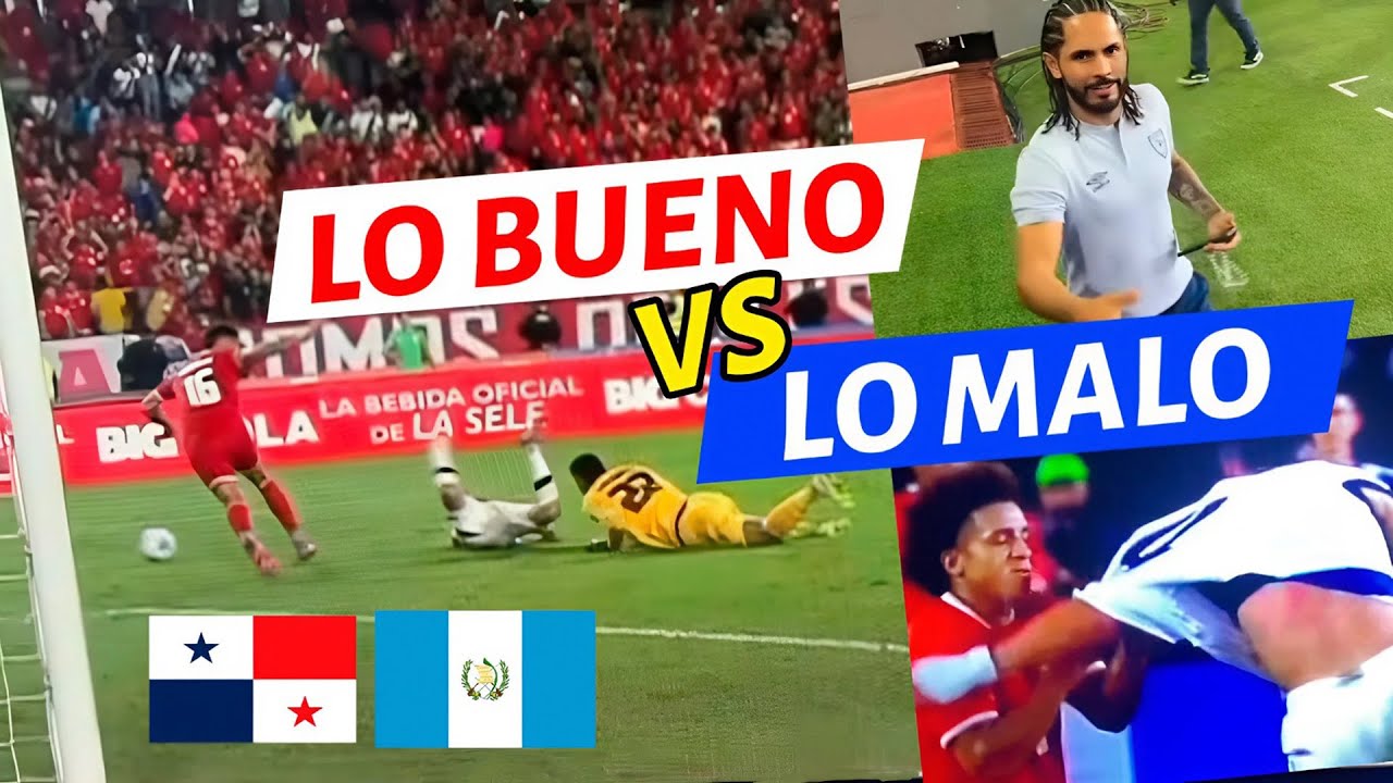 🇬🇹⚡ ¡Guatemala sorprendió! Lo MEJOR y lo PEOR contra Panamá 🇵🇦