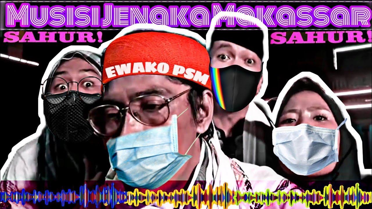 Sahur .. Sahur .. Sahur | Musisi Jenaka Makassar ft Andy_laut