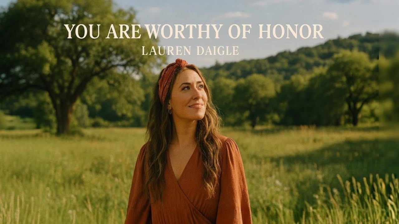 Lauren Daigle – You Are Worthy of Honor | Emotional Christian Worship video (2026)