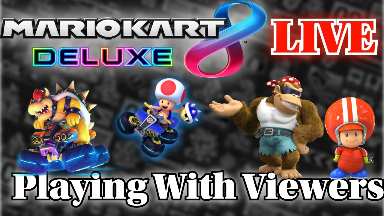 Playing With Viewers! Mario Kart 8 Deluxe LIVE