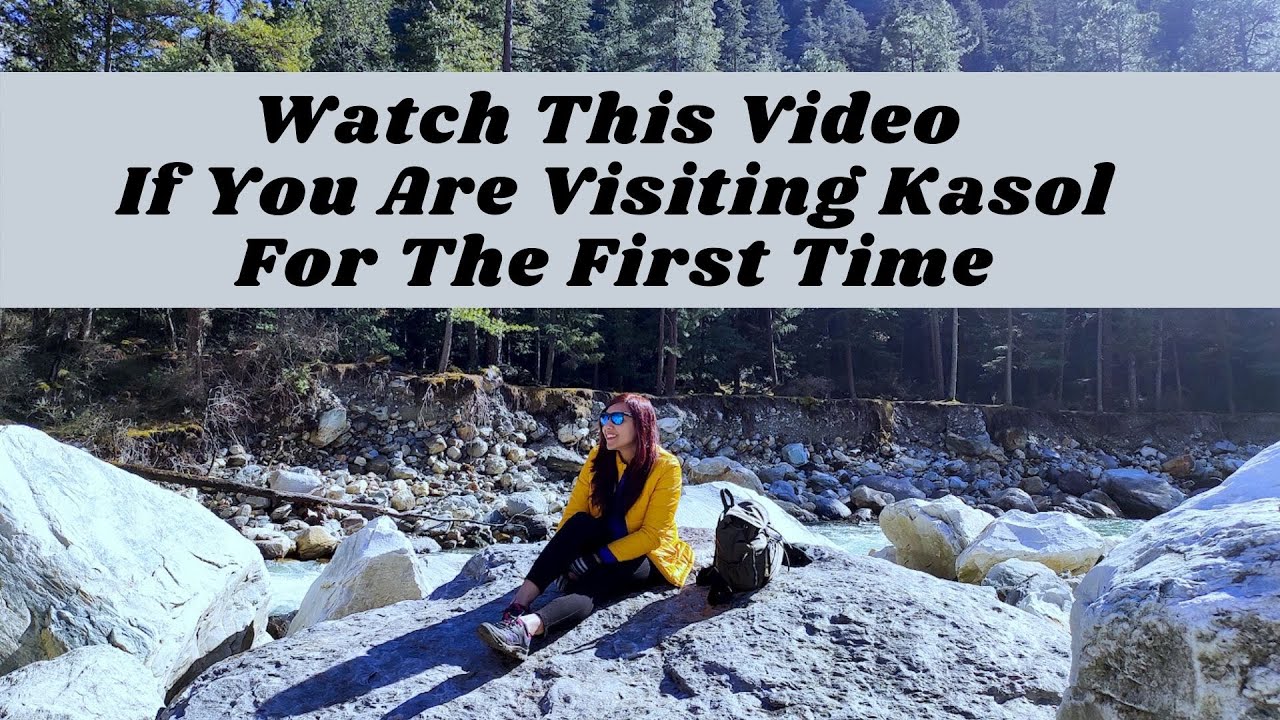 Kasol And Chalal l How To Reach And Where To Stay l Travel Vlog l Isha Arora