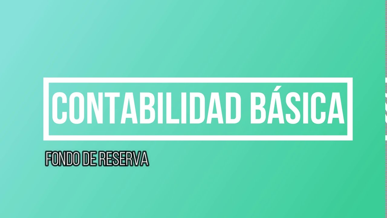 ¿Cómo calcular el Fondo de Reserva de un Empleado? (Teórico y Práctico) - Contabilidad Básica