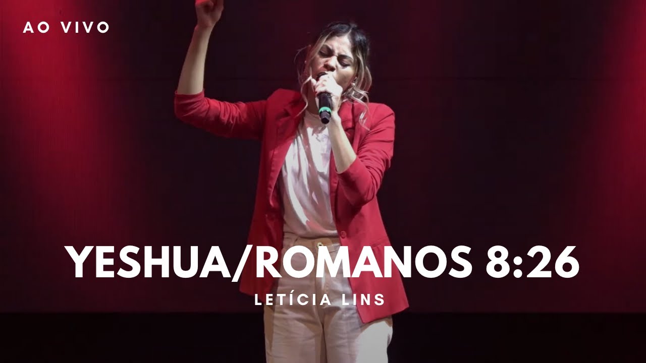 Letícia Lins - Yeshua / Romanos 8:26 (Medley)