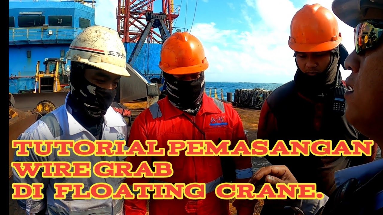 Cara Pemasangan Wire Grab di Floating crane.