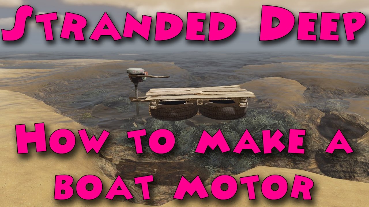 Stranded Deep - How to make a boat motor