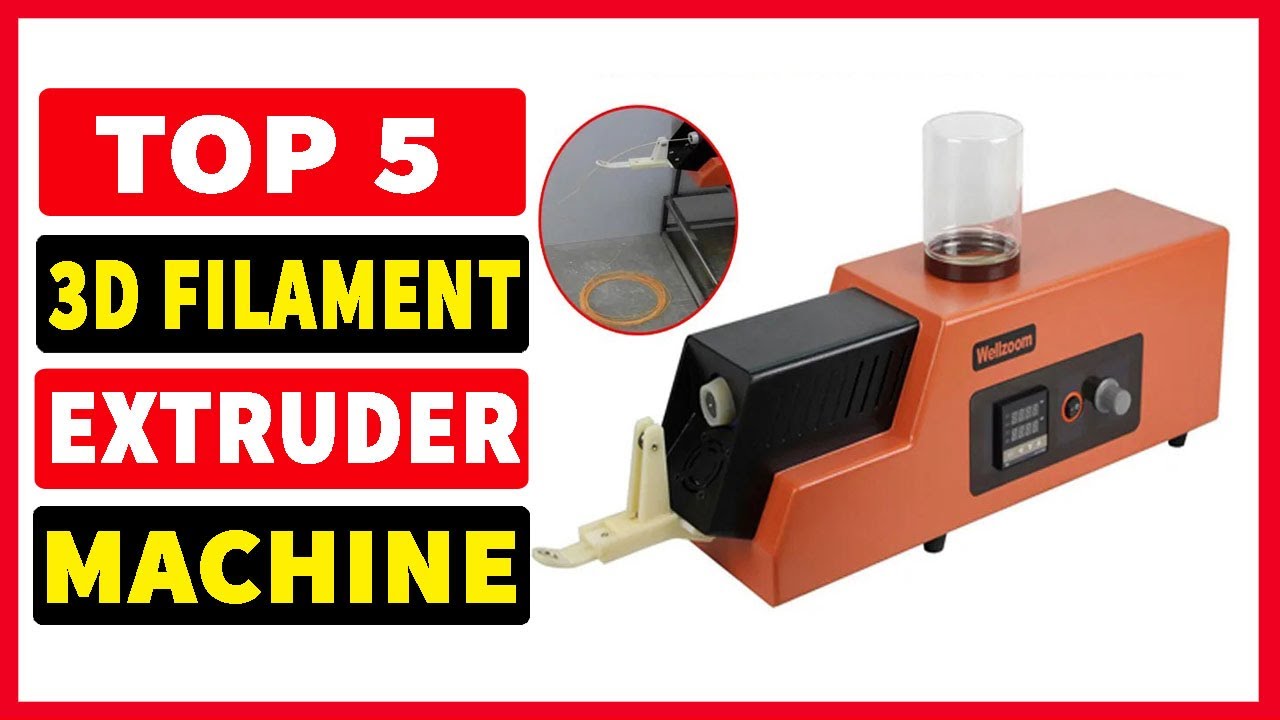 Top 5 Best 3D Filament Extruder Machine 2025