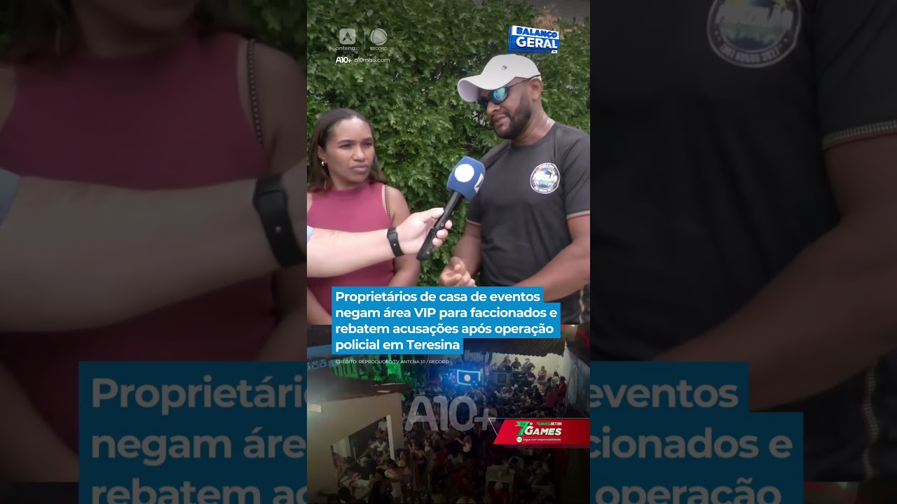 Propriet&aacute;rios de casa de eventos negam &aacute;rea VIP para faccionados e rebatem acusa&ccedil;&otilde;es em Teresina