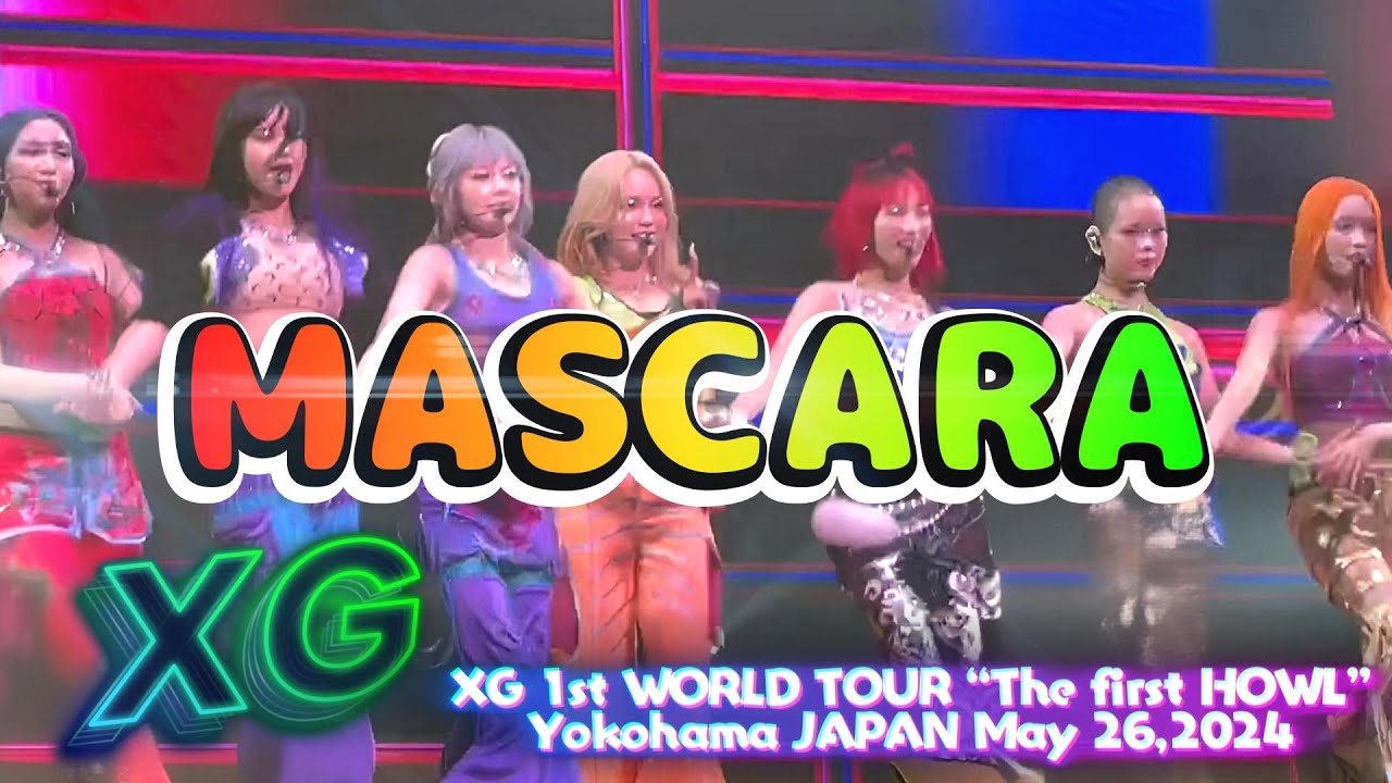 【MASCARA / XG】鳥肌…✨❗横浜ファイナルで魅せた最強パフォーマンス🌟1st WORLD TOUR “The first HOWL” (May 26, 2024) #xg