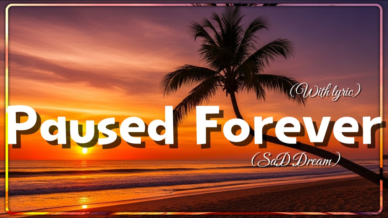 Paused Forever🎵 Best Love Songs Collection – Romantic, Soft & Emotional Music By Sad Dream