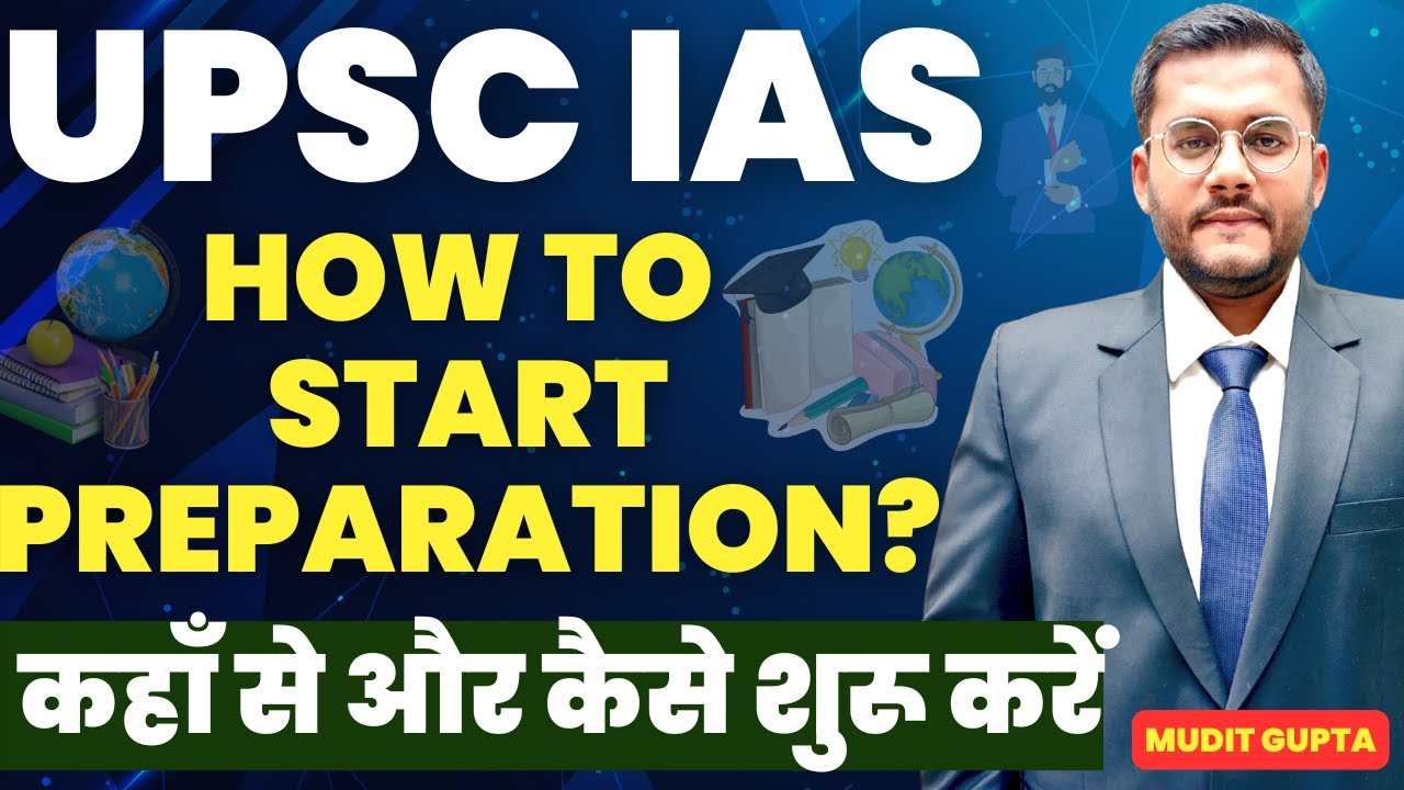 How to Start UPSC Preparation from ZERO | IAS Strategy for Beginners by Mudit Gupta