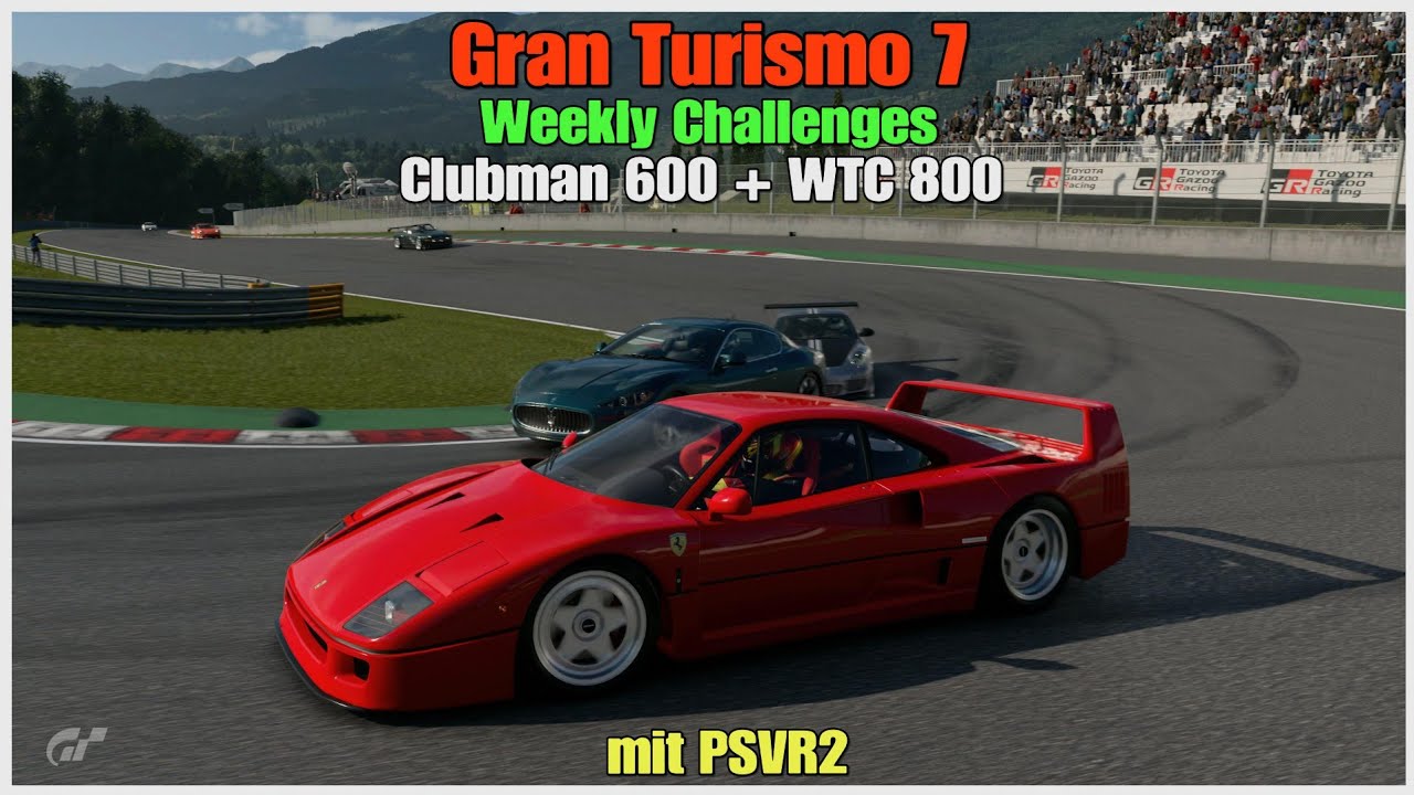 Gran Turismo 7 / Weeklys: Clubman 600 + WTC 800 / live / PSVR2