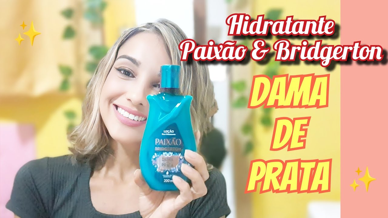 Resenha: Hidratante Paixão & Bridgerton - Dama de prata ✨️