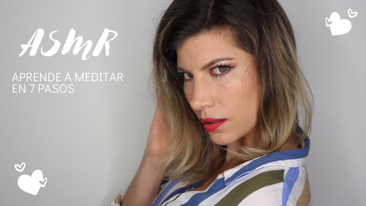 #ASMR #meditacion APRENDE A MEDITAR EN 7 PASOS ASMR