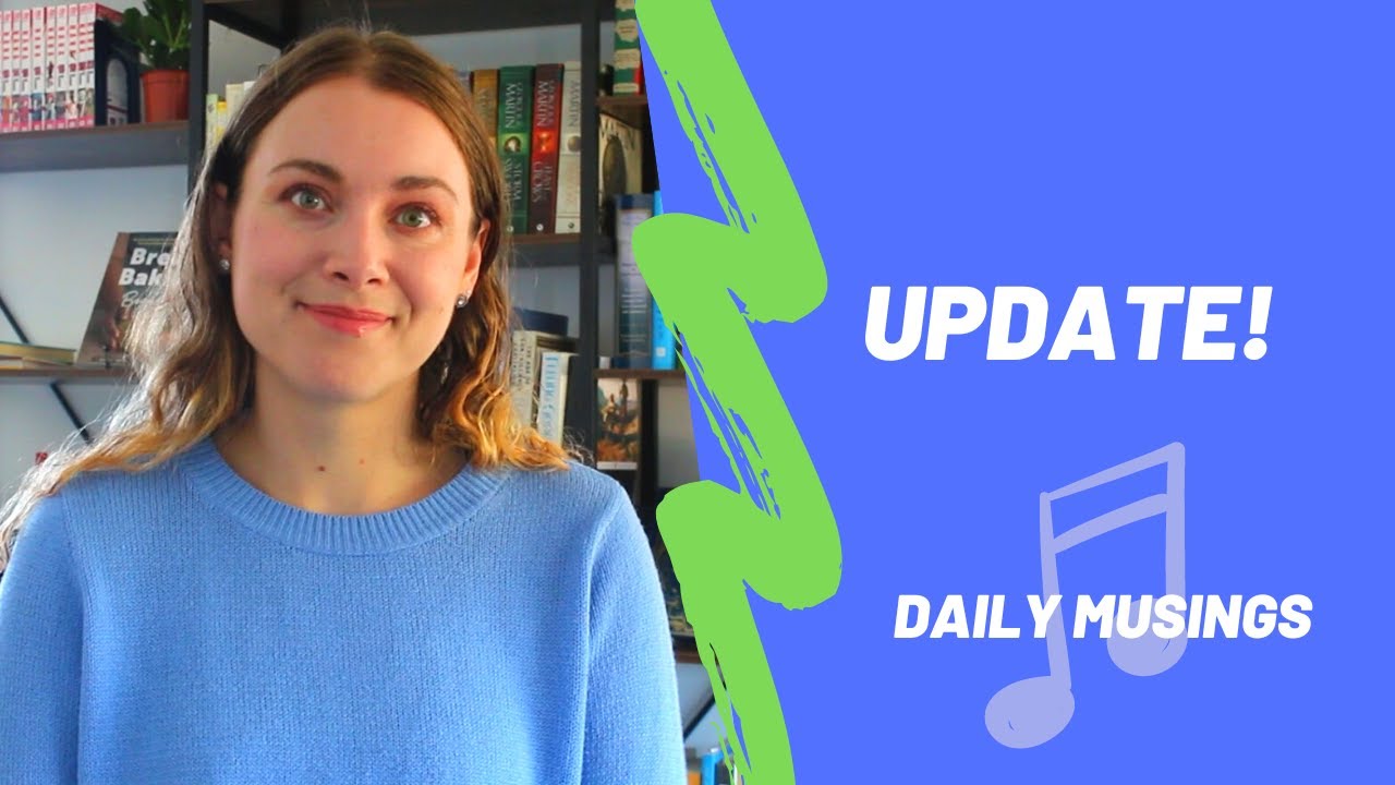UPDATE! University, moving, and more (Daily Musings)
