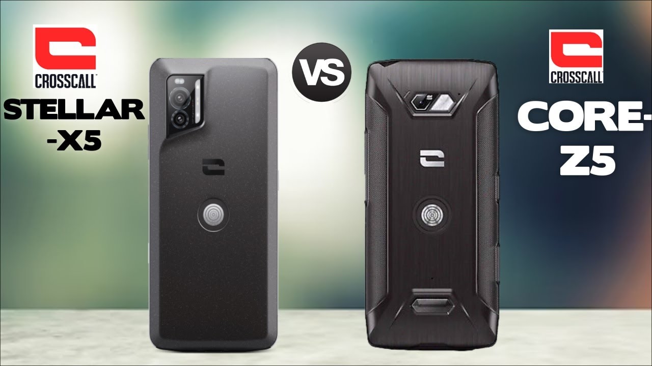 Crosscall STELLAR X5 Vs Crosscall CORE Z5