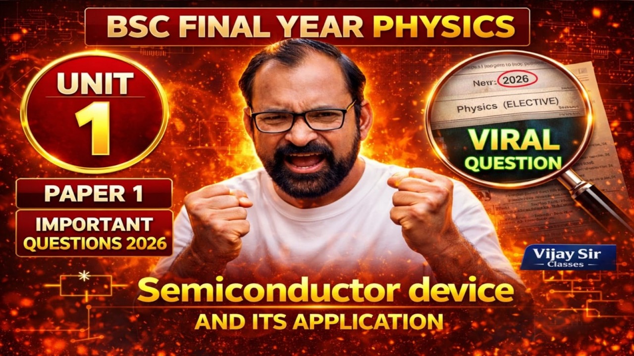 Most IMP Question  Bsc Final Physics 2026 Paper-1 Unit-01 Semiconductor Devices &Their Application