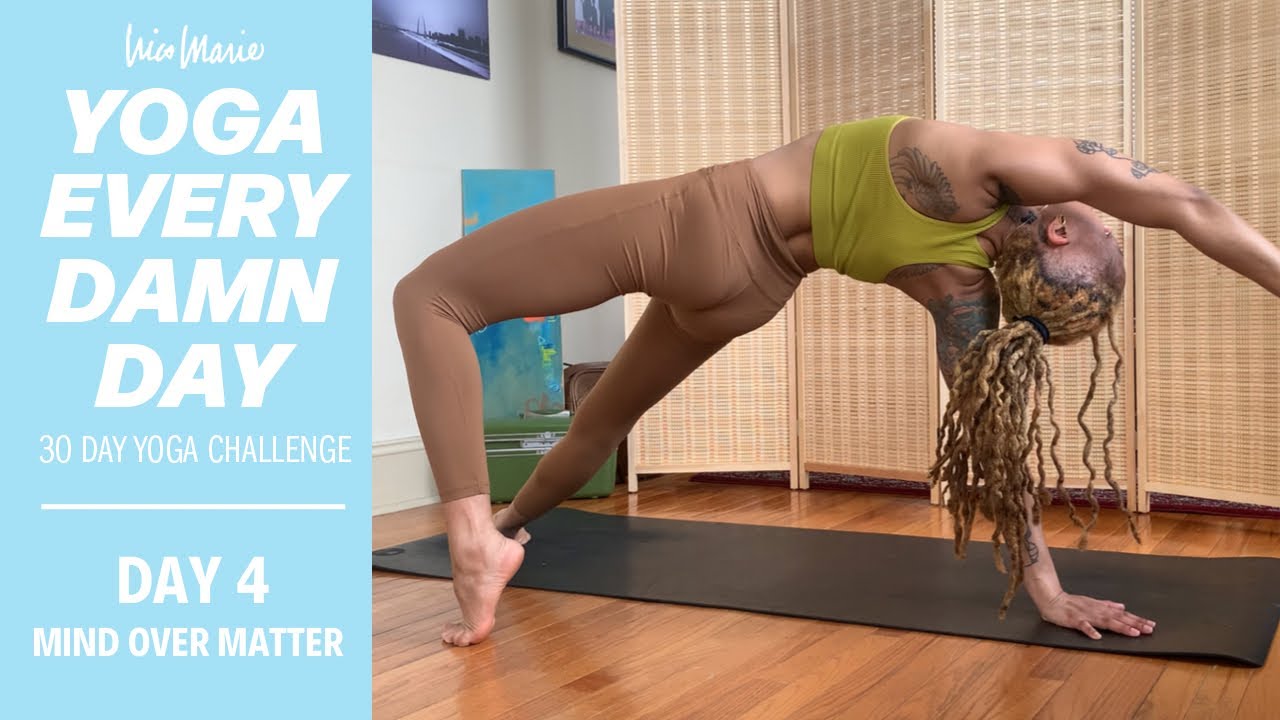 DAY 4 - MIND OVER MATTER - Power Yoga | Yoga Every Damn Day 30 Day Challenge with Nico