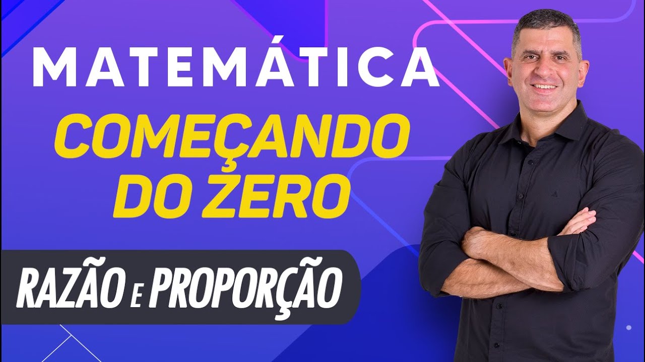 Aula 02: Raz&atilde;o e Propor&ccedil;&atilde;o - Matem&aacute;tica do Zero| Prof. Andr&eacute; Arruda