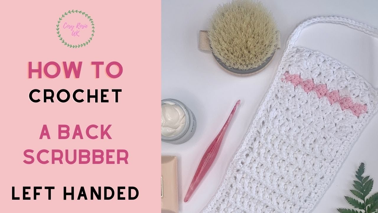 Left Handed Crochet Back Scrubber Tutorial