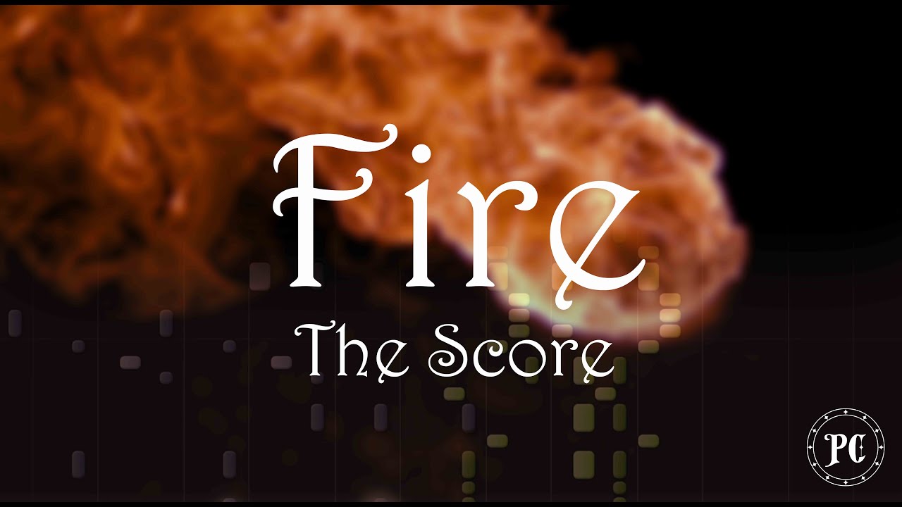 Fire The Score, piano cover