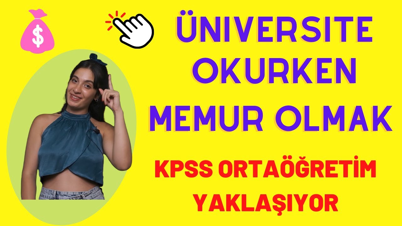 ÜNİVERSİTE OKURKEN MEMUR OLMAK - KPSS ORTAÖĞRETİM SINAVI YAKLAŞIYOR
