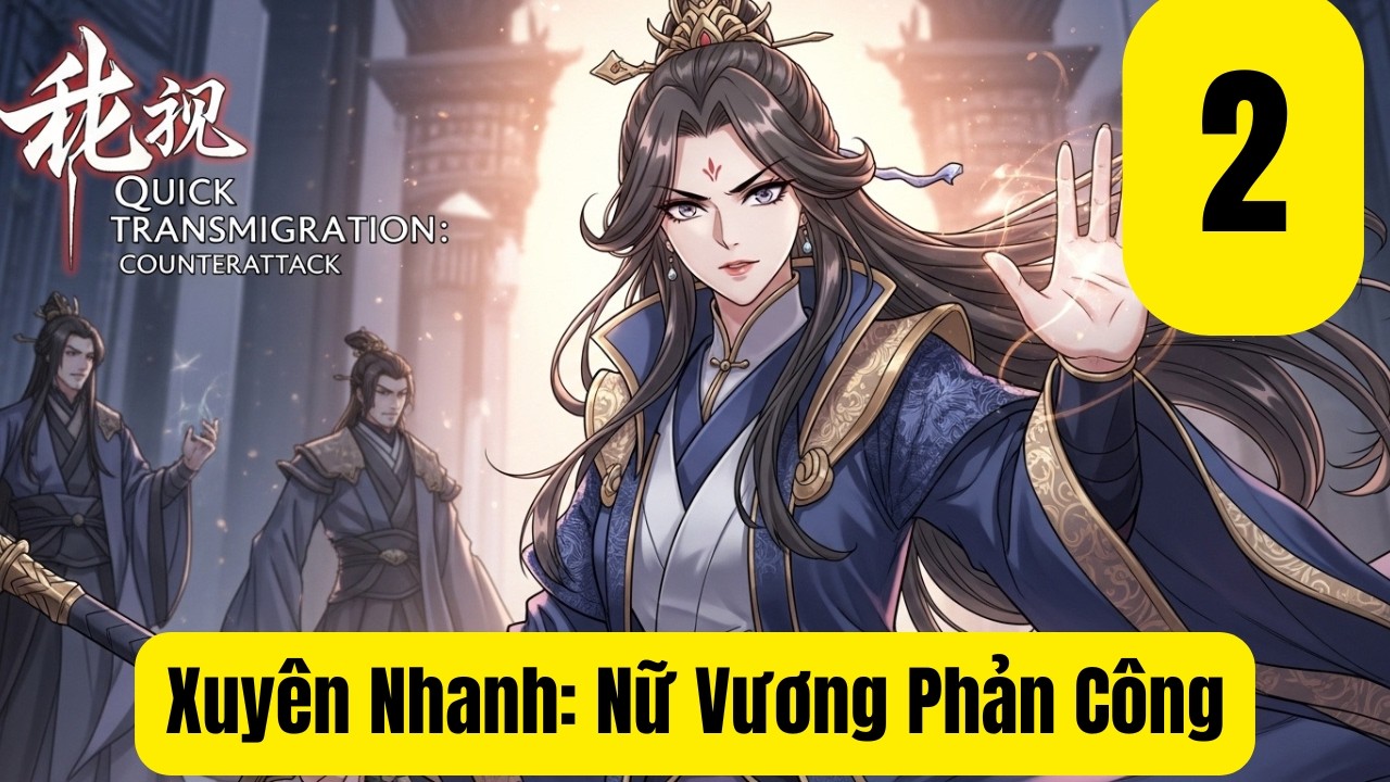 Tập 2: Xuyên Nhanh Nữ Vương Phản Công