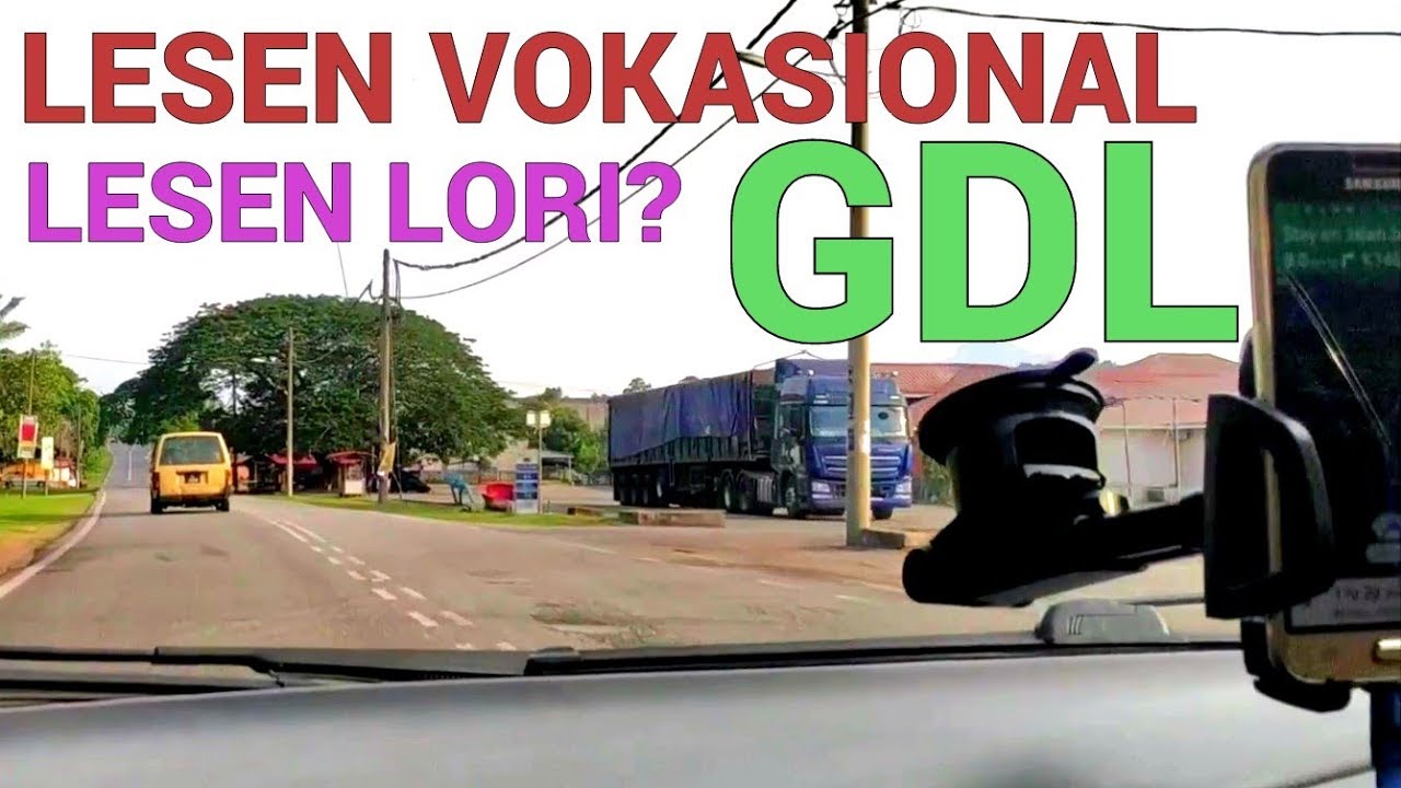 APA ITU LESEN MEMANDU LORI? GDL ke VOKASIONAL?