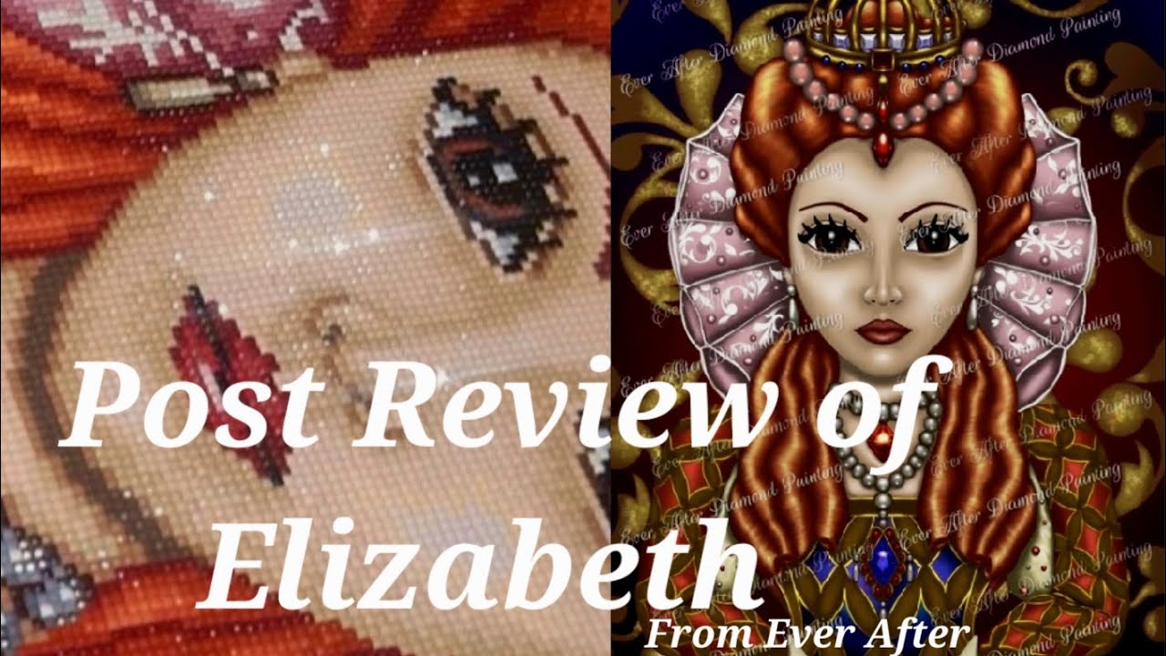 Post Review Plus Enhancements of Elizabeth from Ever After Diamond Painting 