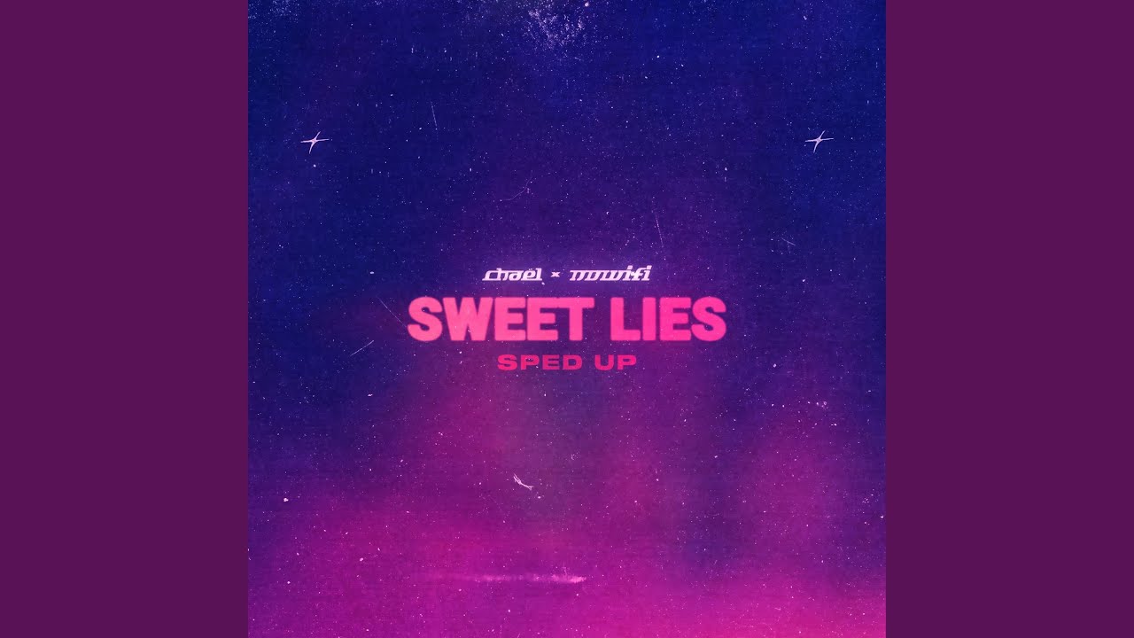 Sweet Lies (Sped Up)
