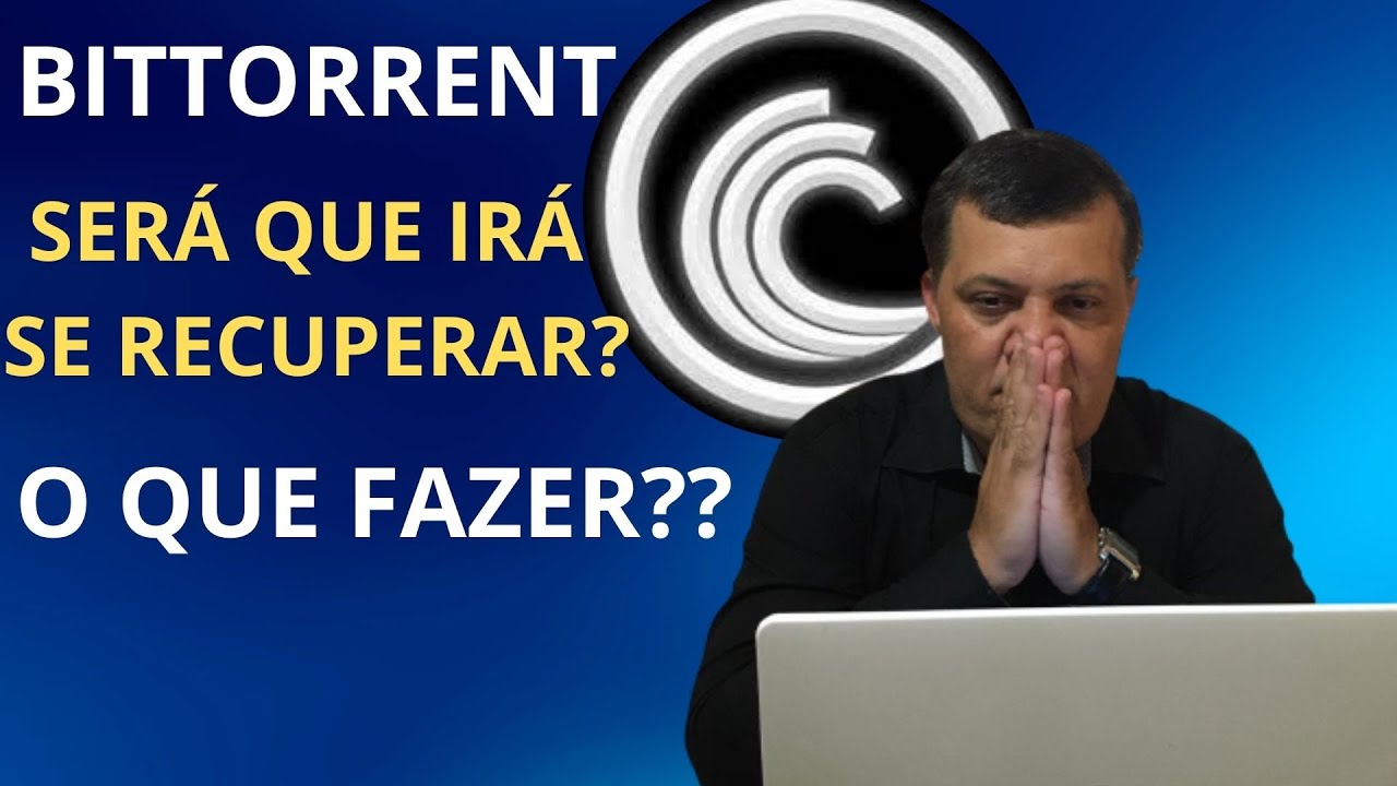 BitTorrente BTT - SER&Aacute; QUE ESSA CRIPTOMOEDA VAI SE RECUPERAR???