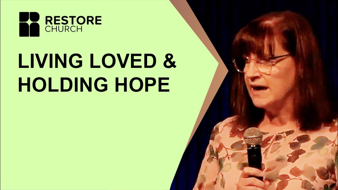 Living Loved & Holding Hope I Helen Van Wyk