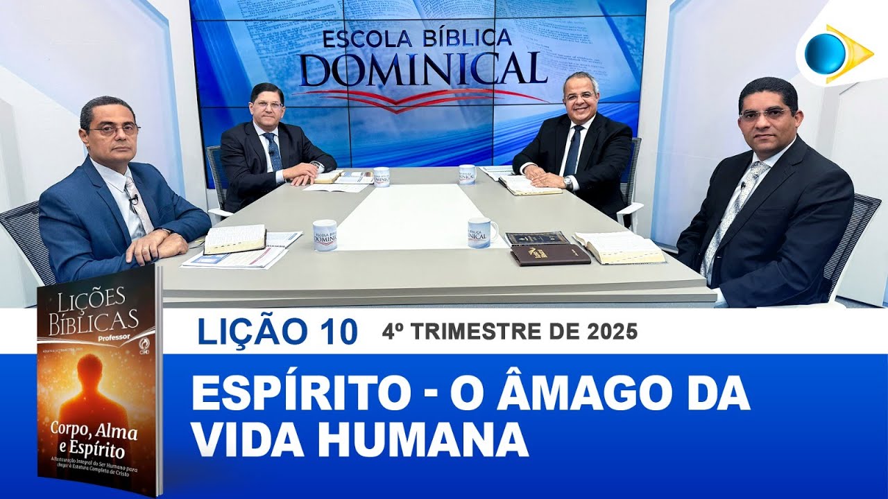 EBD | 10ª LIÇÃO: “ESPÍRITO - O ÂMAGO DA VIDA HUMANA”