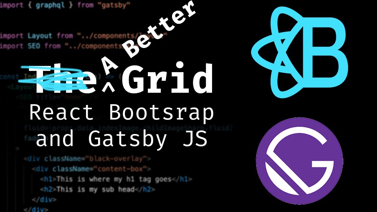 How to Build a Better React Bootstrap Grid using Gatsby JS Props (less code, less mistakes)