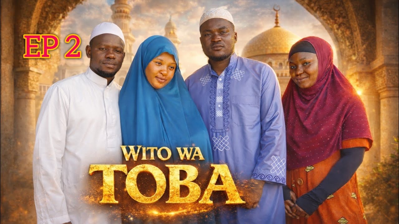 WITO WA TOBA (Episode 2) Filamu yenye maadili ya dini 🌙